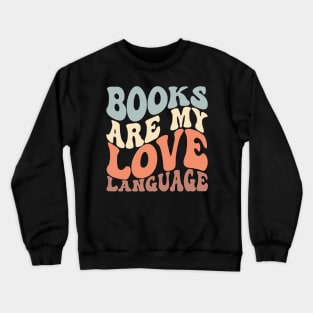 Books are My Love Language Crewneck Sweatshirt